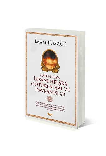 Cah ve Riya İnsanı Helaka Götüren Hal ve Davranışlar