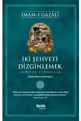 İki Şehveti Dizginlemek-İmamı Gazali
