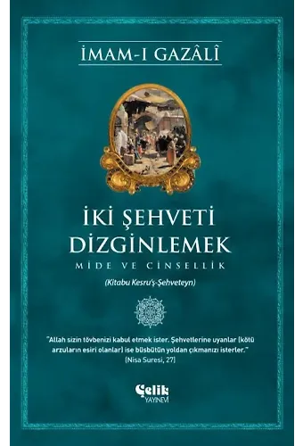 İki Şehveti Dizginlemek-İmamı Gazali