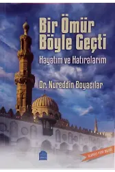 Bir Ömür Böyle Geçti Hayatım Ve Hatıralarım (Dr.Nureddin Boyacılar )