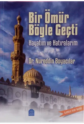 Bir Ömür Böyle Geçti Hayatım Ve Hatıralarım (Dr.Nureddin Boyacılar )