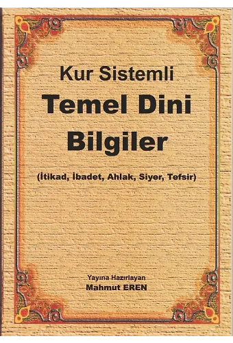 Kur Sistemli Temel Dini Bilgiler İtikad, İbadet, Ahlak, Siyer, Tefsir