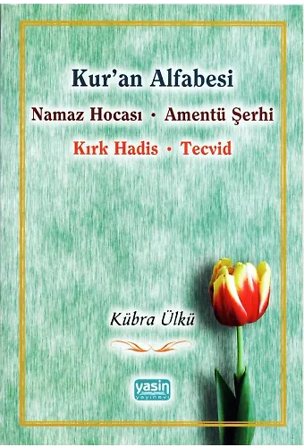 Kur’an Alfabesi Namaz Hocası - Amentü Şerhi - Kırk Hadis - Tecvid