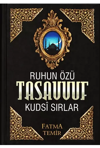 Ruhun Özü Tasavvuf Kudsî Sırlar