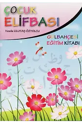 Çocuk Elifbası - Gülbahçesi Eğitim Kitabı
