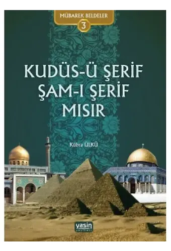 Mübarek Beldeler 3 - Kudüs-ü Şerif, Şam, Mısır