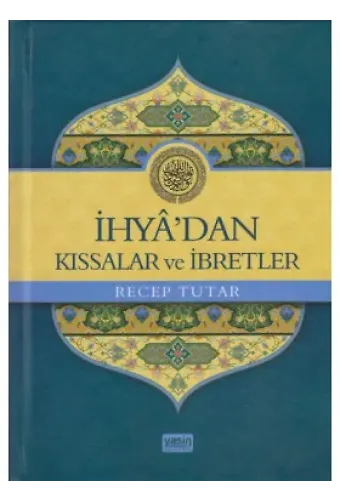 İhyadan Kıssalar ve İbretler