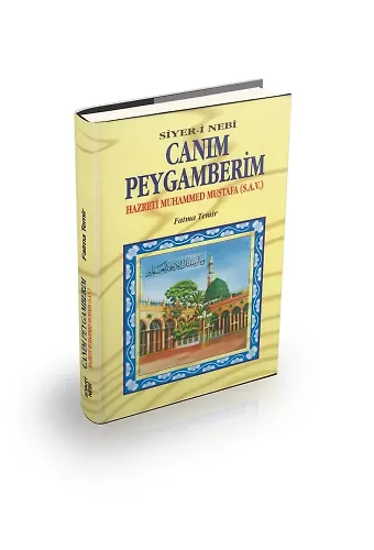Canım Peygamberim: Hazreti Muhammed Mustafa (s.a.v)