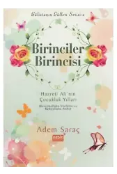 Birinciler Birincisi Hz. Alinin Çocukluk Yılları