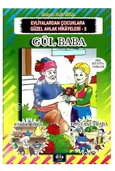Gül Baba | Evliyalardan Çocuklara Güzel Ahlak Hikayeleri 3