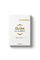 Ölüm ve Ahiret | İhya-u Ulumiddin | İmam Gazali