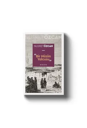 Bir Hüzün Yolcusu | Nusret Özcan