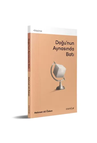 Doğunun Aynasında Batı | Mehmet Ali Özkan