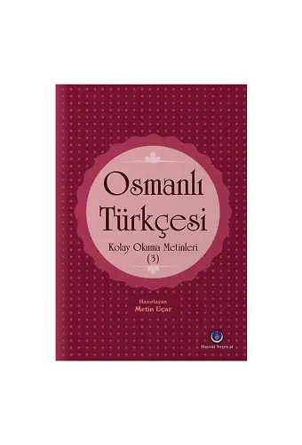 Osmanlı Türkçesi Kolay Okuma Metinleri 3