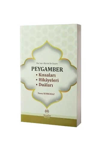 Kuranı Kerimde Geçen Peygamber Kıssaları Hikayeleri Duaları