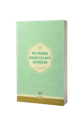 Rüyamda Rasulullahı Gördüm