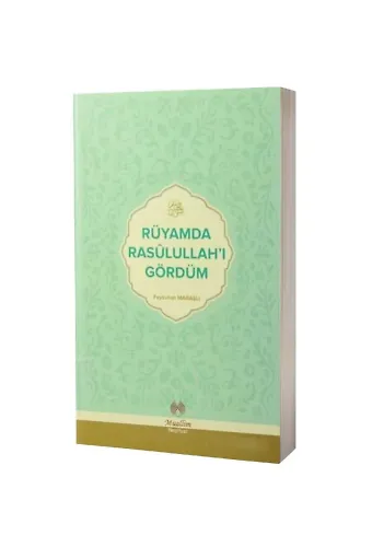 Rüyamda Rasulullahı Gördüm