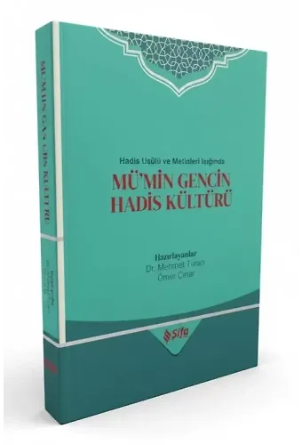 Hadis Usulü ve Metinleri Işığında Mü’min Gencin Hadis Kültürü