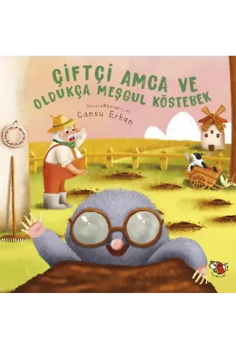 Ciftci Amca ve Oldukca Mesgul Kostebek