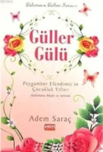 Güller Gülü Peygamber Efendimiz'in Çocukluk Yılları (sav)