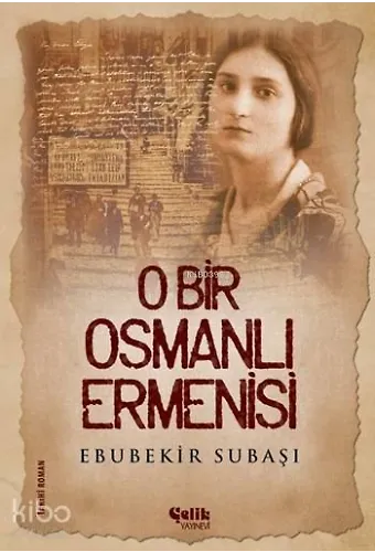 O Bir Osmanlı Ermenisi