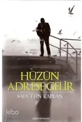 Hüzün Adrese Gelir