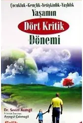 Yaşamın Dört Kritik Dönemi - Çocukluk- Gençlik- Yetişkinlik- Yaşlılık