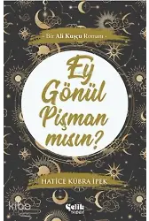 Ey Gönül Pişman Mısın? - Bir Ali Kuşçu Romanı