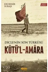 Kutü'l - Amara - Dicle'nin Son Türküsü