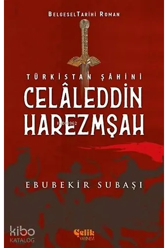 Türkistan Şahini Celaleddin Harezmşah