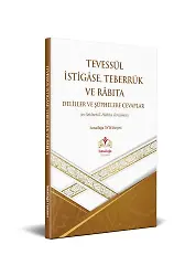 Tevessül İstigase, Teberrük Ve Rabıta Delillere Şüphelere Cevaplar (Es-Sekinetül Habita Tercümesi)