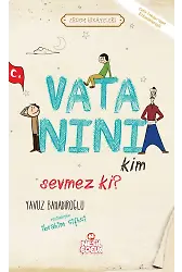 Vatanını Kim Sevmez Ki