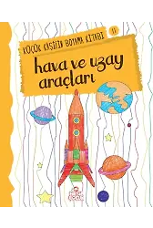 Hava Ve Uzay Araçları / Küçük Kaşifin Boyama Kitabı -11