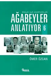 Ağabeyler Anlatıyor-6 Risale-İ Nur Hizmetkarları