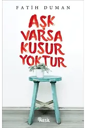 Aşk Varsa Kusur Yoktur