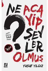Ne Acayip Şeyler Olmuş
