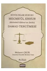 Damad Tercümesi Büyük İslam Hukuku - Mecme'ül Enhur (Mülteka'l-Ebhur'un Şerhi) 4.Cilt