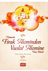 Namazla Firak Aleminden Vuslat Alemine Firar Etmek