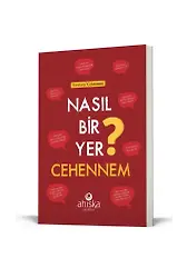 Nasıl Bir Yer Cehennem ?