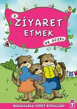 Ziyaret Etmek Ne Güzel - Masallarla Görgü Kuralları 8