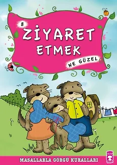 Ziyaret Etmek Ne Güzel - Masallarla Görgü Kuralları 8