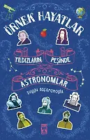 Yıldızların Peşinde Astronomlar - Örnek Hayatlar