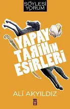 Yapay Tarihin Esirleri