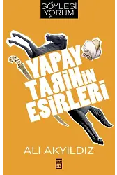 Yapay Tarihin Esirleri