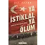 Ya İstiklal Ya Ölüm