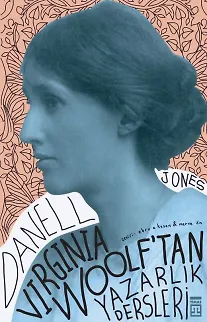 Virginia Woolf'tan Yazarlık Dersleri