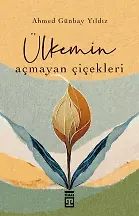 Ülkemin Açmayan Çiçekleri