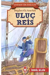 Uluç Reis - Kahraman Türk Denizcileri