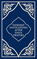 Tesbihat (Tasbihat İnvocations After Daily Prayers)