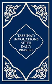 Tesbihat (Tasbihat İnvocations After Daily Prayers)